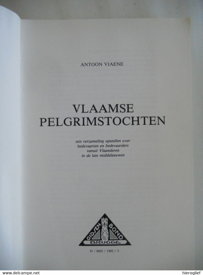 VLAAMSE PELGRIMSTOCHTEN Opstellen Over Bedevaarten En Bedevaarders Vanuit Vlaanderen In Late Middeleeuwen Antoon Viaene - Antiquariat