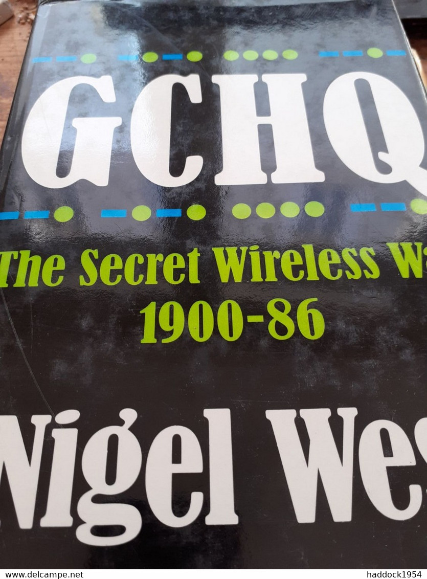 GCHQ The Secret Wireless War 1900-86 NIGEL WEST Weidenfeld And Nicolson 1986 - Weltkrieg 1939-45