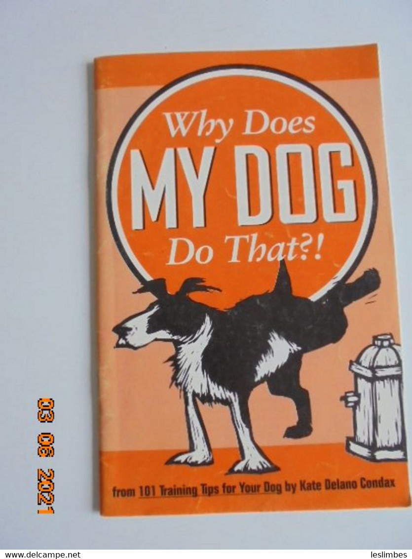 Why Does My Dog Do That? Why Does My Cat Do That? Kate Delano Condax And Carin A Smith. Rodale Press, 1996 - Sonstige & Ohne Zuordnung