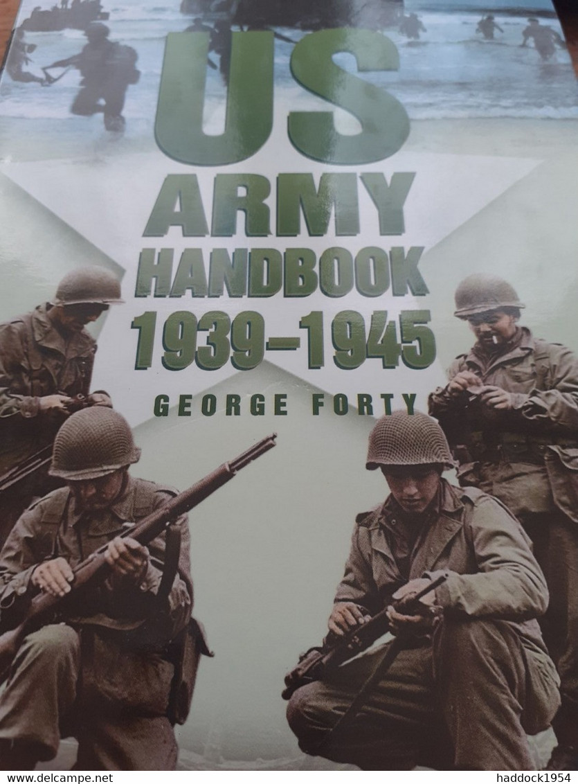 US Army Handbook 1939-1945 GEORGE FORTY Alan Sutton Publishing 1995 - Guerra 1939-45