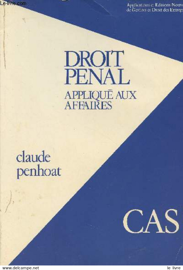 Droit Pénal Appliqueé Aux Affaires - "Expertise Commisariat Université" - Penhoat Claude - 1983 - Droit