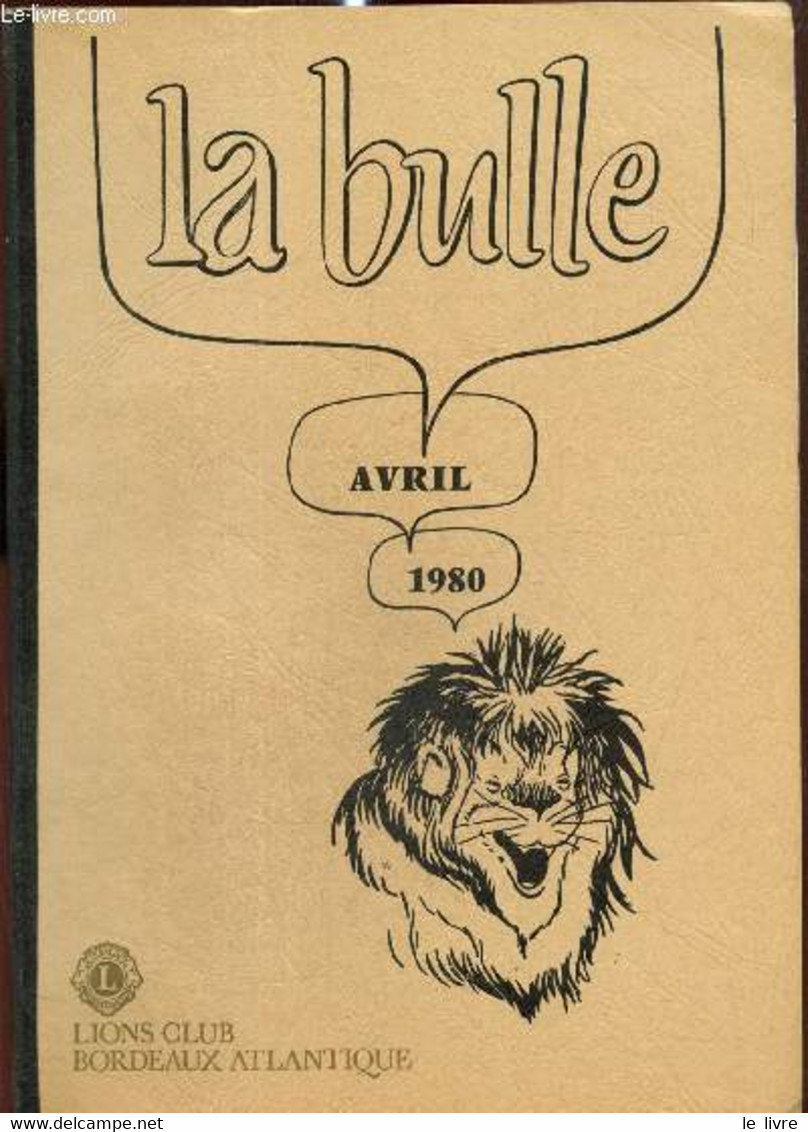 La Bulle (avril 1980) : Lettre Du Aireborough Lions Club / L'année De Présidence / La Polynésie Par Le Colonel Varsi / C - Frans