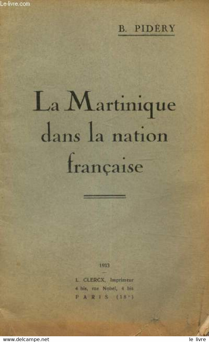 La Martinique Dans La Nation Française - Pidéry B. - 1933 - Outre-Mer