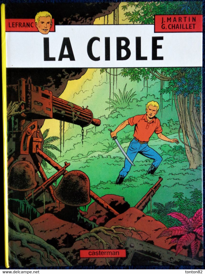 Jacques Martin- G. Chaillet  - Lefranc N° 11 - La Cible - Casterman - ( E.O.1989 ) . - Lefranc