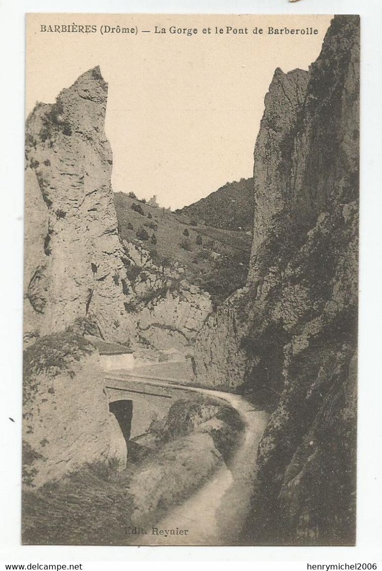 26 Drome Barbières La Gorge Et Le Pont De Barberolle Route Ed Reynier - Sonstige & Ohne Zuordnung