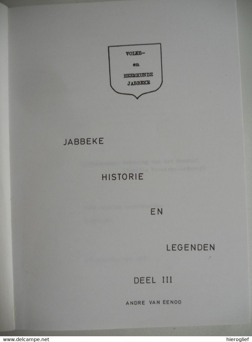 JABBEKE HISTORIE & LEGENDEN III André Van Eenoo Boerderijen Pachthoeven Landbouw Heemkunde - Oud