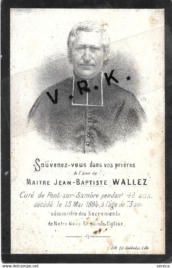 Maître J-B VALLEZ , Curé De Pont Sur Sambre Pendant 48 Ans , + Le 13/5/1884 à 73 Ans - Lith. Lille - Esquela