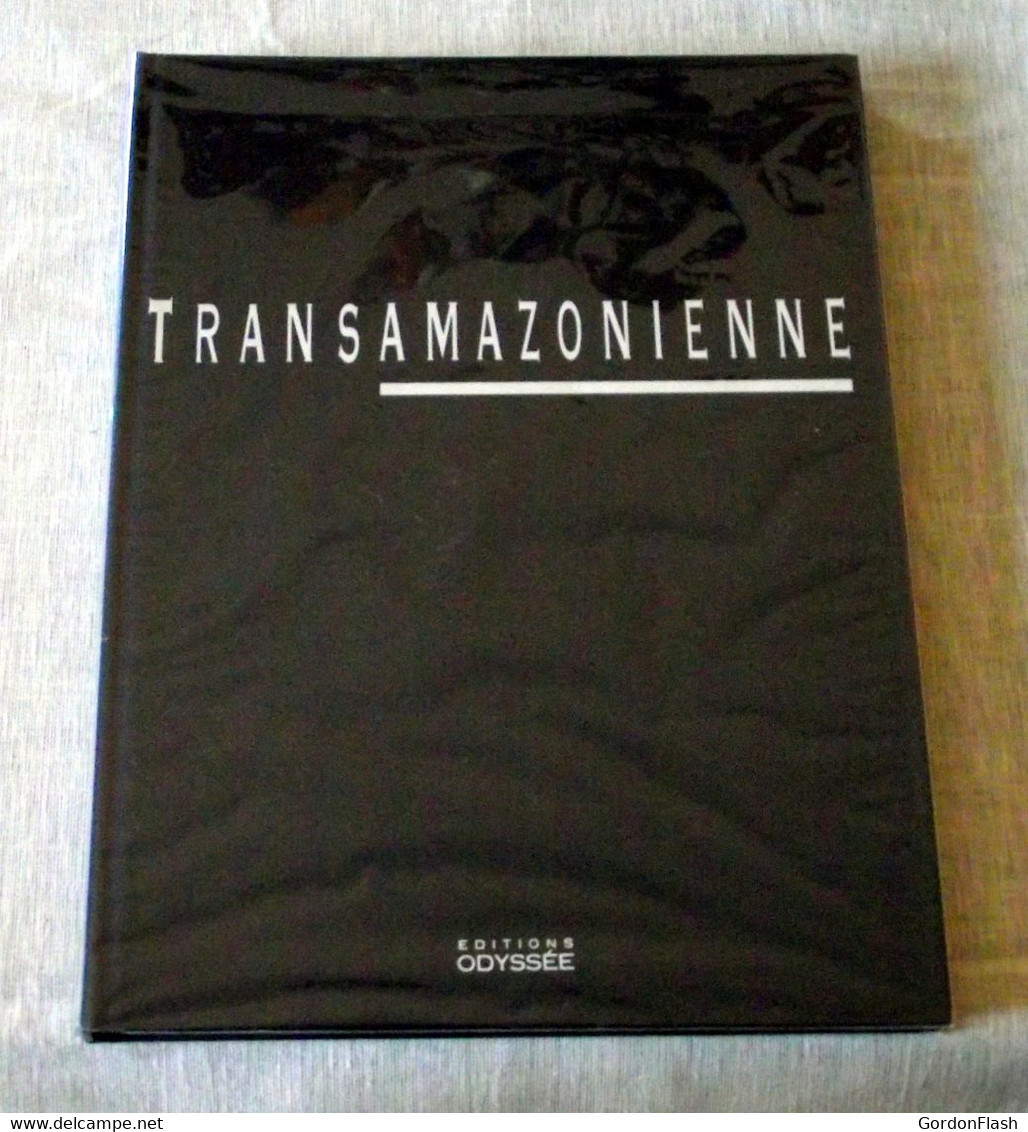 Livre : "TRANSAMAZONIENNE" Le Rêve Blanc - South America