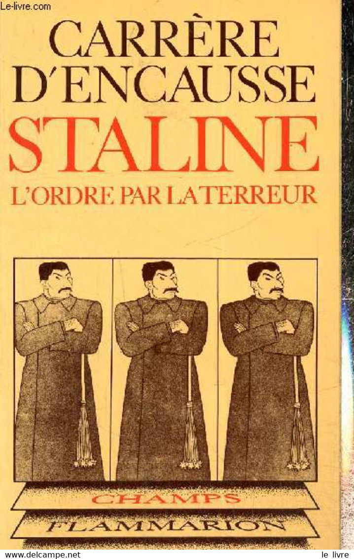 Staline - L'Ordre Par La Terreur (Collection "Champs", N°73) - Carrère D'Encausse Hélène - 1979 - Biographie