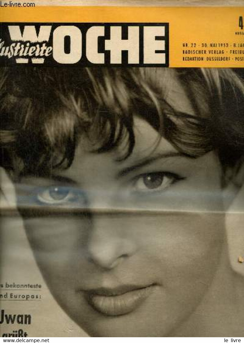 Woche Illustrierte, N°22 (30 Mai 1953) : Der Goldene Westen / Iwan GrüBt Deutschland / Versenkte Schiffe Feuern Weiter / - Dizionari, Thesaurus