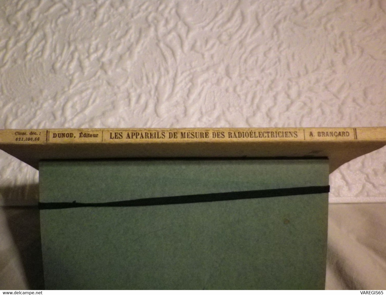 LES APPAREILS DE MESURE ET DE CONTROLE - RADIO ELECTRICIENS ET SANS FILISTES - PAR A. BRANCARD - EDITION 1951 CHEZ DUNOD - Audio-video