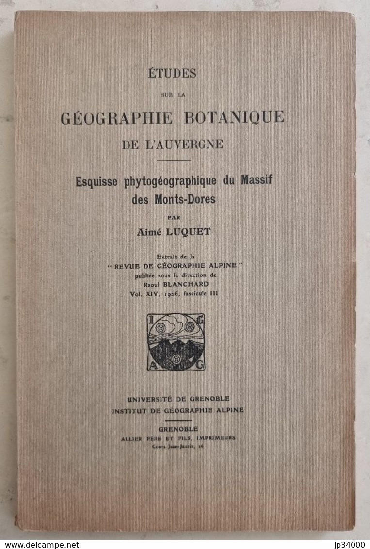 ETUDE SUR LA GEOGRAPHIE BOTANIQUE DE L'AUVERGNE. Esquisse Phytogéographique Du Massif Des Monts Dores Par A. LUQUET 1929 - Auvergne