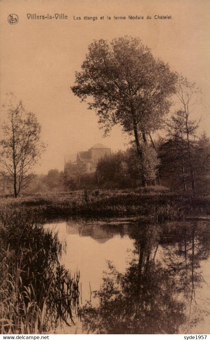 Villers-la-Ville Les étangs Et La Ferme Féodale De Châtelet - Villers-la-Ville