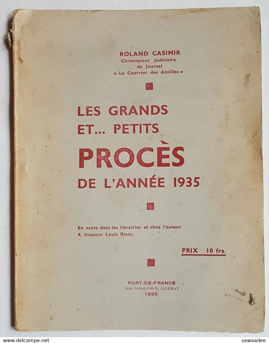 LIVRE - ANTILLES - JUSTICE - LES GRANDS ET...PETITS PROCES DE L'ANNEE 1935 - ROLAND CASIMIR - FORT DE FRANCE - CHRONIQUE - Outre-Mer