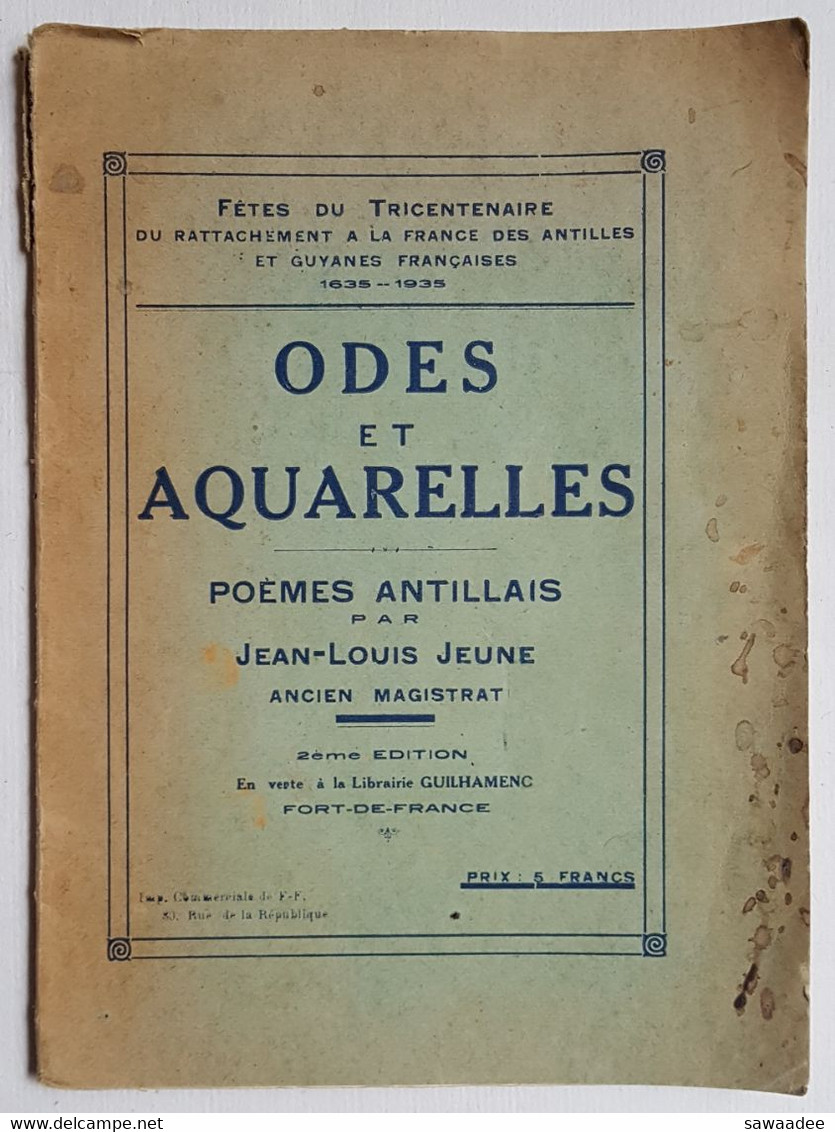 LIVRE - ANTILLES - ARTS - ODES ET AQUARELLES - POEMES ANTILLAIS - J.L. JEUNE - FORT DE FRANCE - 1935 - Outre-Mer