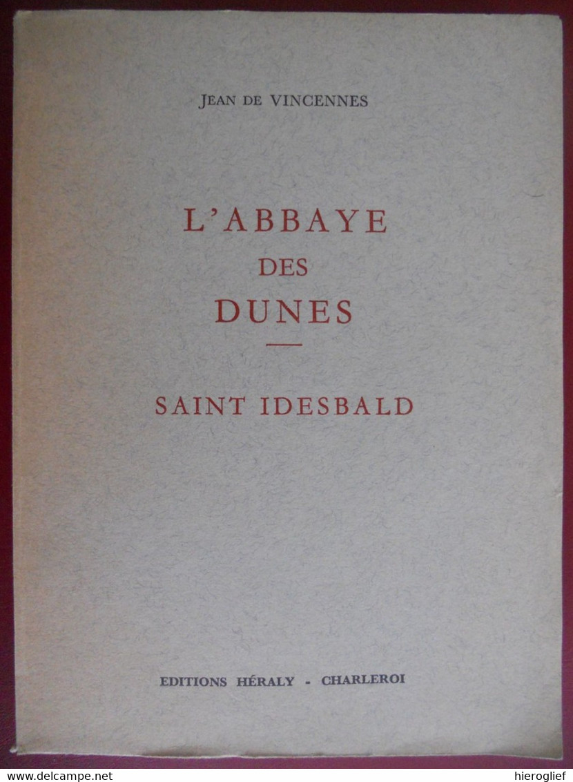 L'ABBAYE DES DUNES Saint-idesbald Par Jean De Vincennes Koksijde Abdij Van De Duinen Abt Klooster Ruines - Non Classés