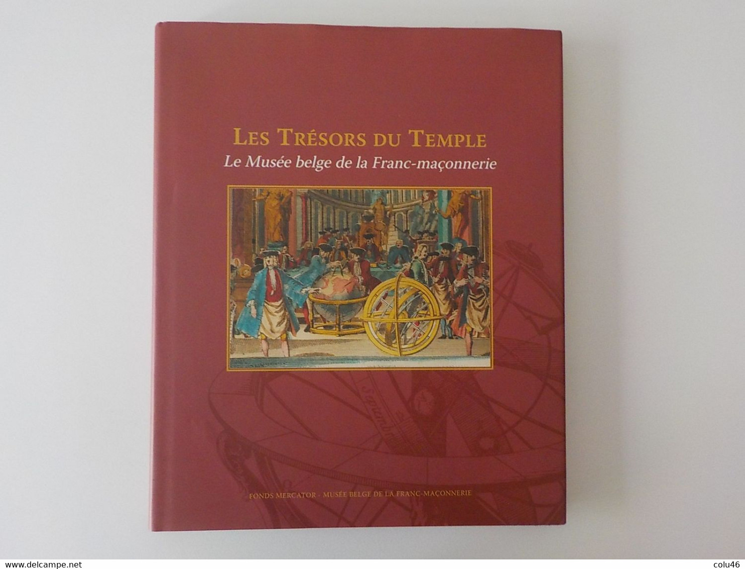 Musée Belge De La Franc-maçonnerie Les Trésors Du Temple Fonds Mercator Grand Livre Neuf Très Illustré - Otros & Sin Clasificación