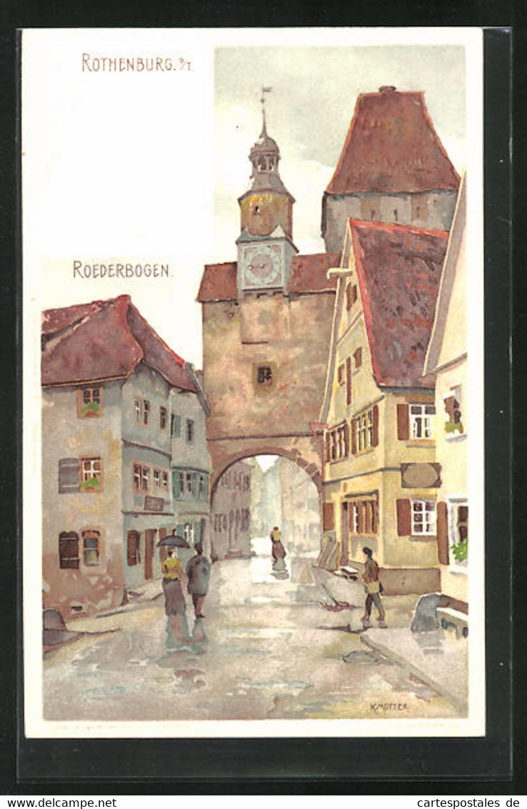 Künstler-AK Karl Mutter: Rothenburg, Ortspartie Mit Roederbogen - Mutter, K.