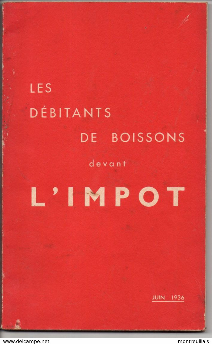 Les Débitants De Boissons Devant L'impot, De Juin 1936, 106 Pages, Offert Par BYRRH, - Derecho