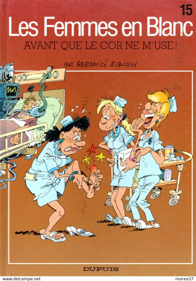 Les Femmes En Blanc   "Avant Que Le Cor Ne M'use"  Tome 15   De BERCOVICI & CAUVIN   DUPUIS - Femmes En Blanc, Les