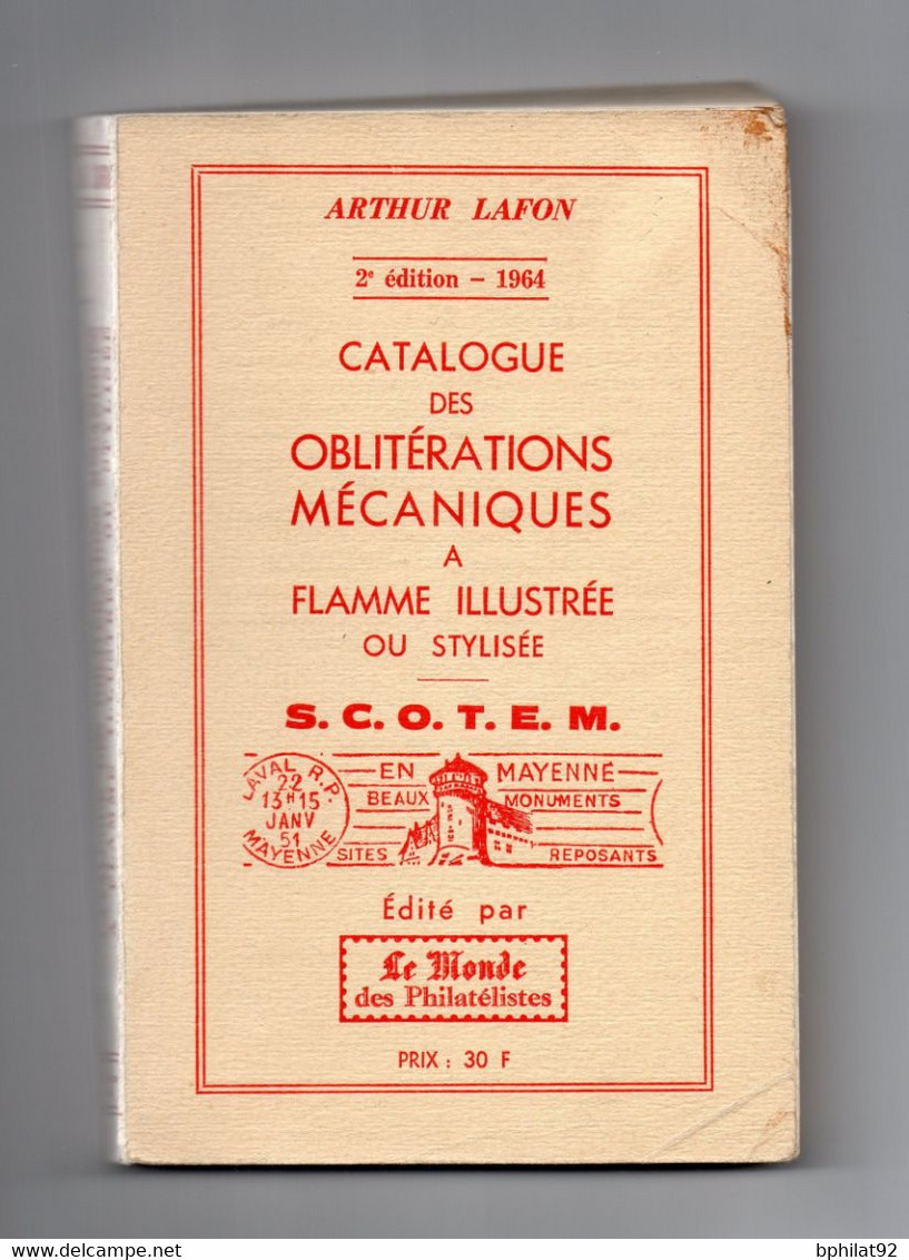 !!! ARTHUR LAFON, CATALOGUE DES OBLITERATIONS MECCANIQUE A FLAMME ILLUSTREE OU STYLISEE - Philately And Postal History