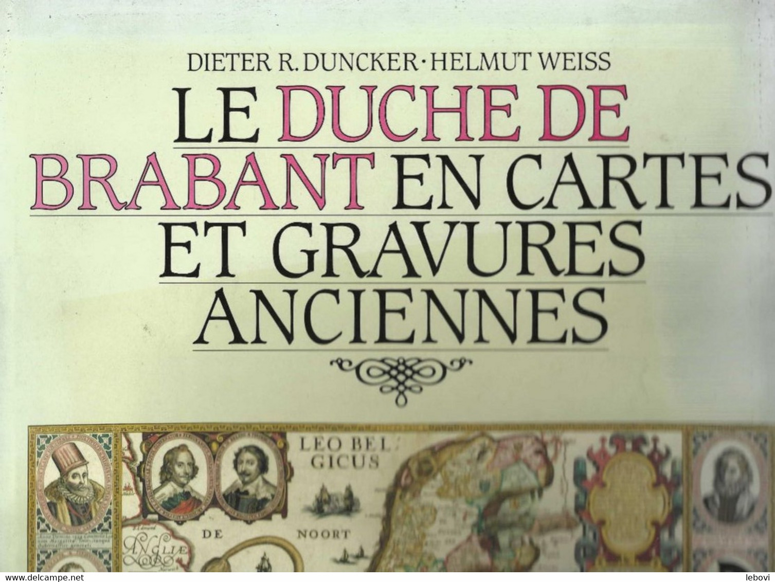 « Le Duché De BRABANT En Cartes Et Gravures Anciennes » DONCKER, D. R. & WEISS, H. – Ed. Duculot , Gembloux (1983) - Belgium