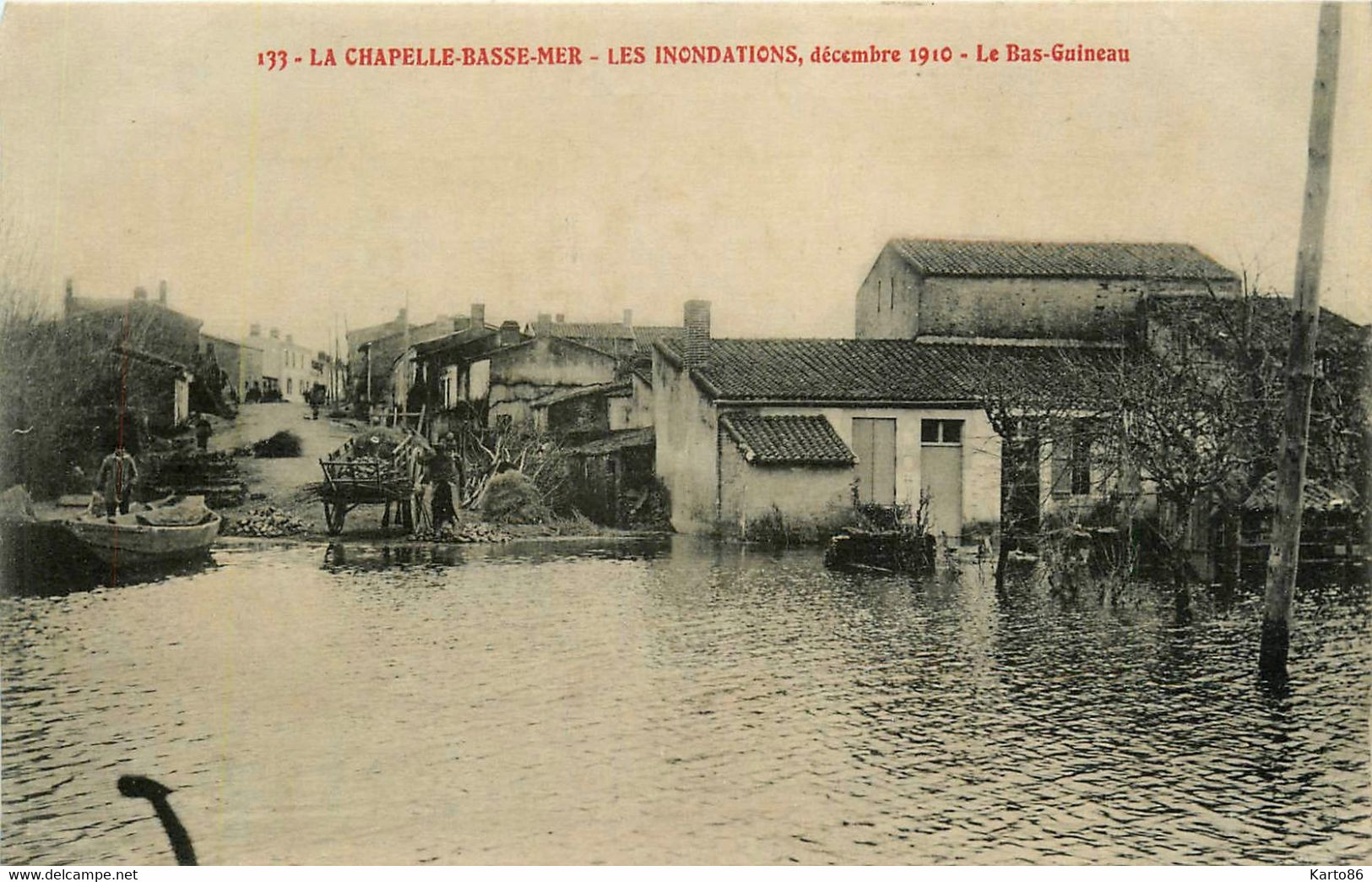 La Chapelle Basse Mer * Les Inondations , Décembre 1910 * Le Bas Guineau * Village Hameau * Crue - La Chapelle Basse-Mer