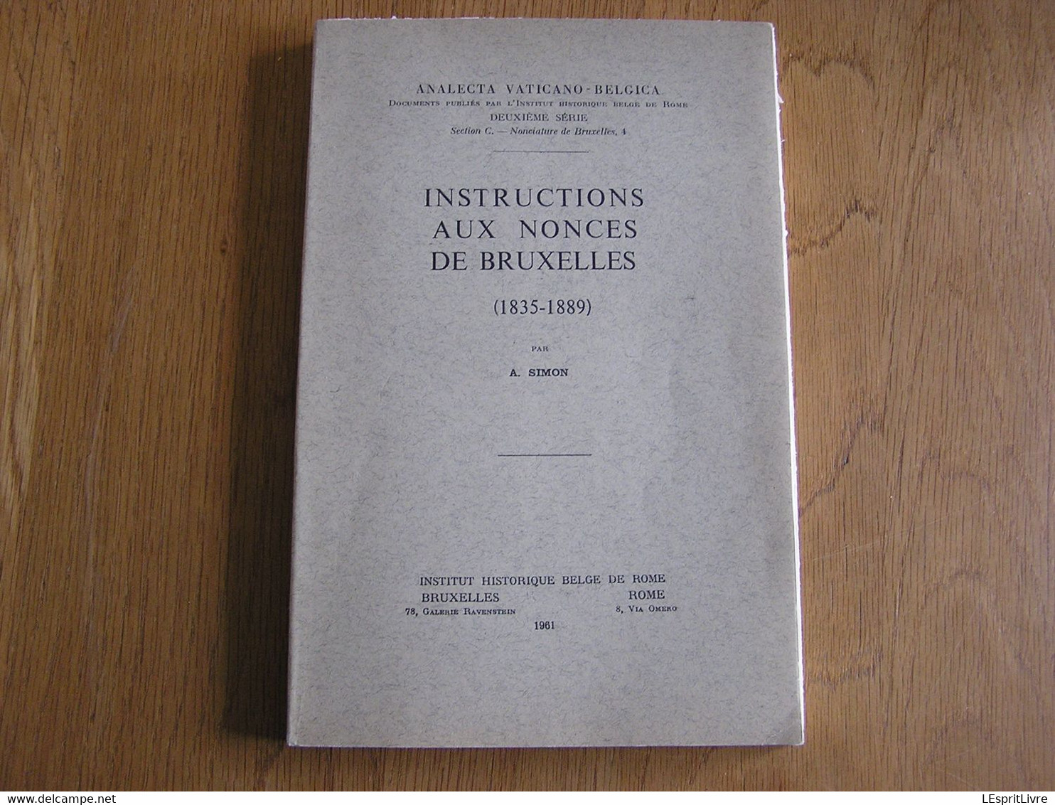 INSTRUCTIONS AU NONCES DE BRUXELLES 1835 1889 Régionalisme Histoire Religieuse Belgique Analecta Vaticano Vatican - België