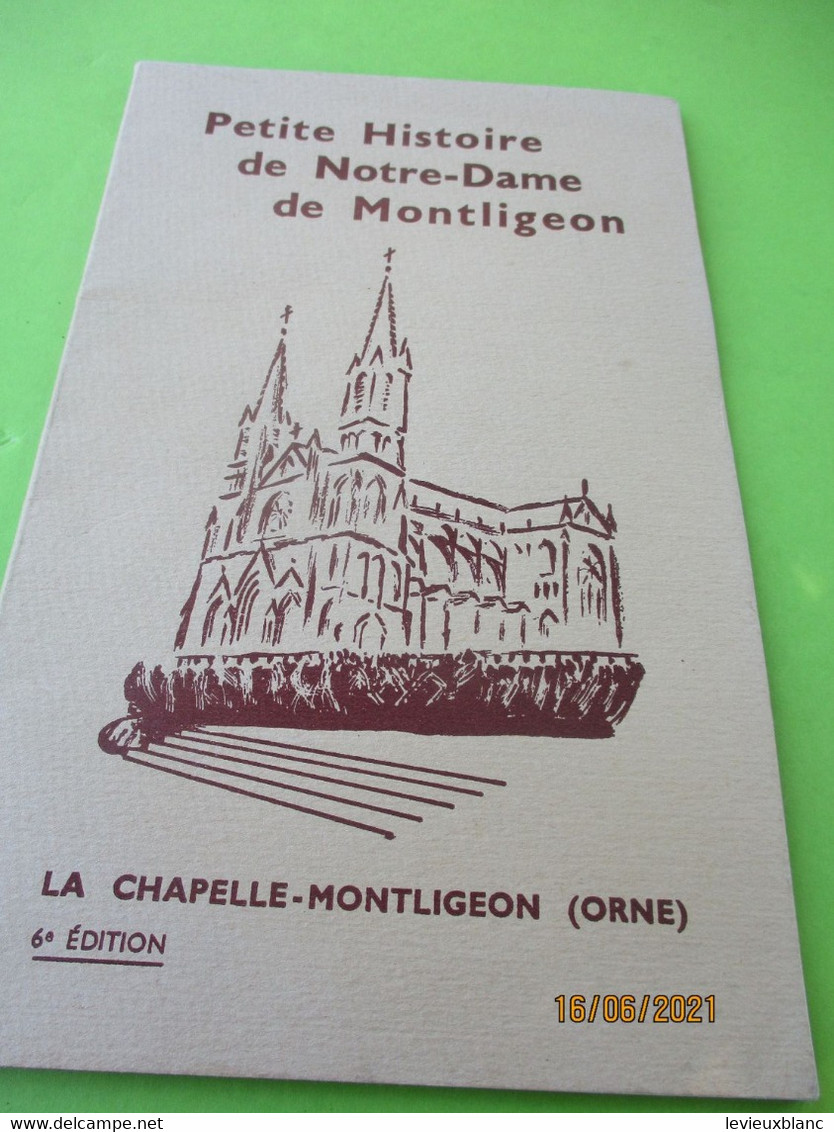Petite Histoire De Notre-Dame De MONTLIGEON/La Chapelle Montligeon/ORNE/Imprimerie/1959                CAN856 - Religion & Esotericism