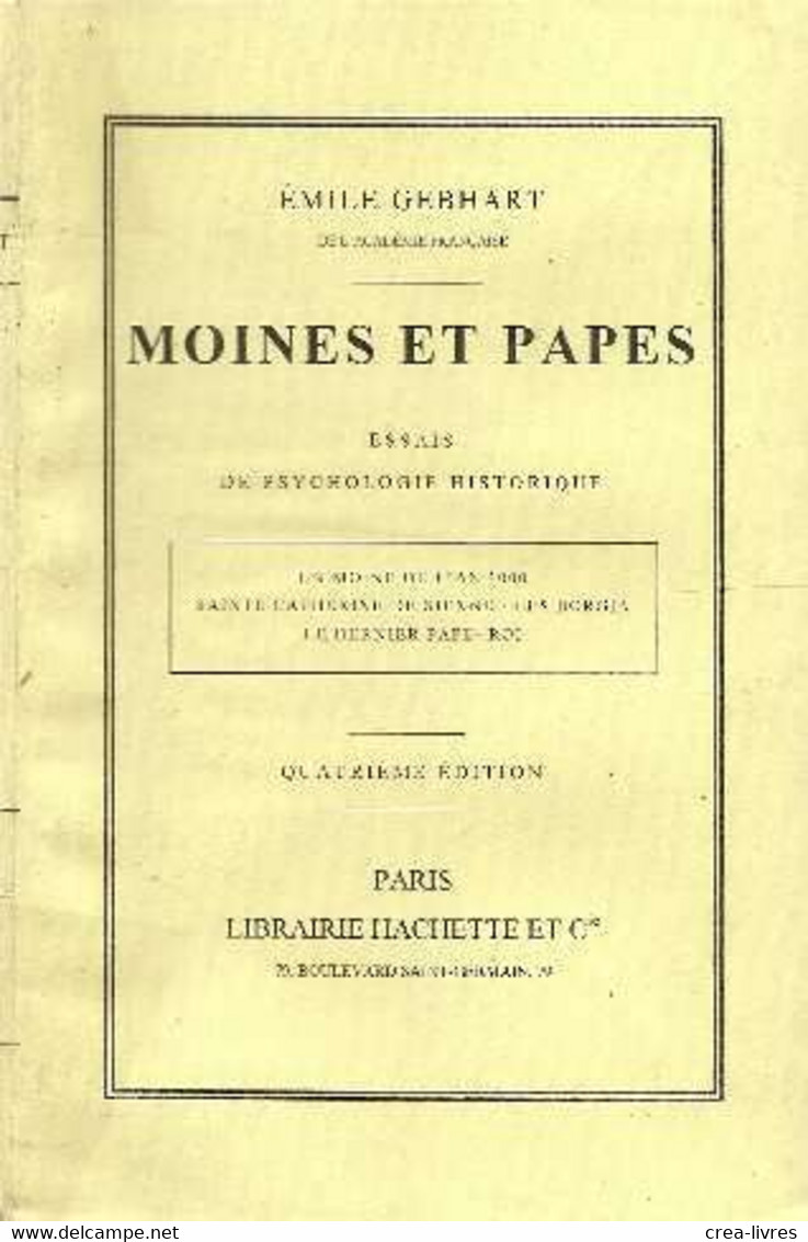 Moines Et Papes - Essais De Psychologie Historique - Un Moine De L'an 1000 - Sainte Catherine De Sienne - Les Borgia - L - Politique