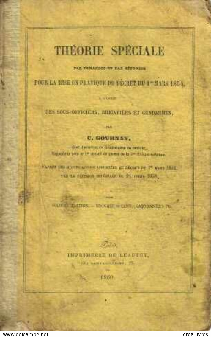 Théorie Spéciale Pour La Mise En Pratique Du Décret Du 1er Mars 1854 A L'usage Des Sous-officiers Brigadiers Et Gendarme - Droit