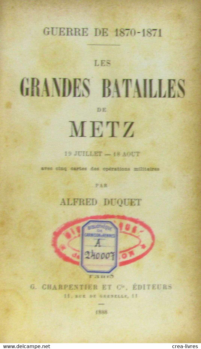Les Grandes Batailles De Metz 18 Juillet 19 Août - (guerre De 1870-1871) - Storia