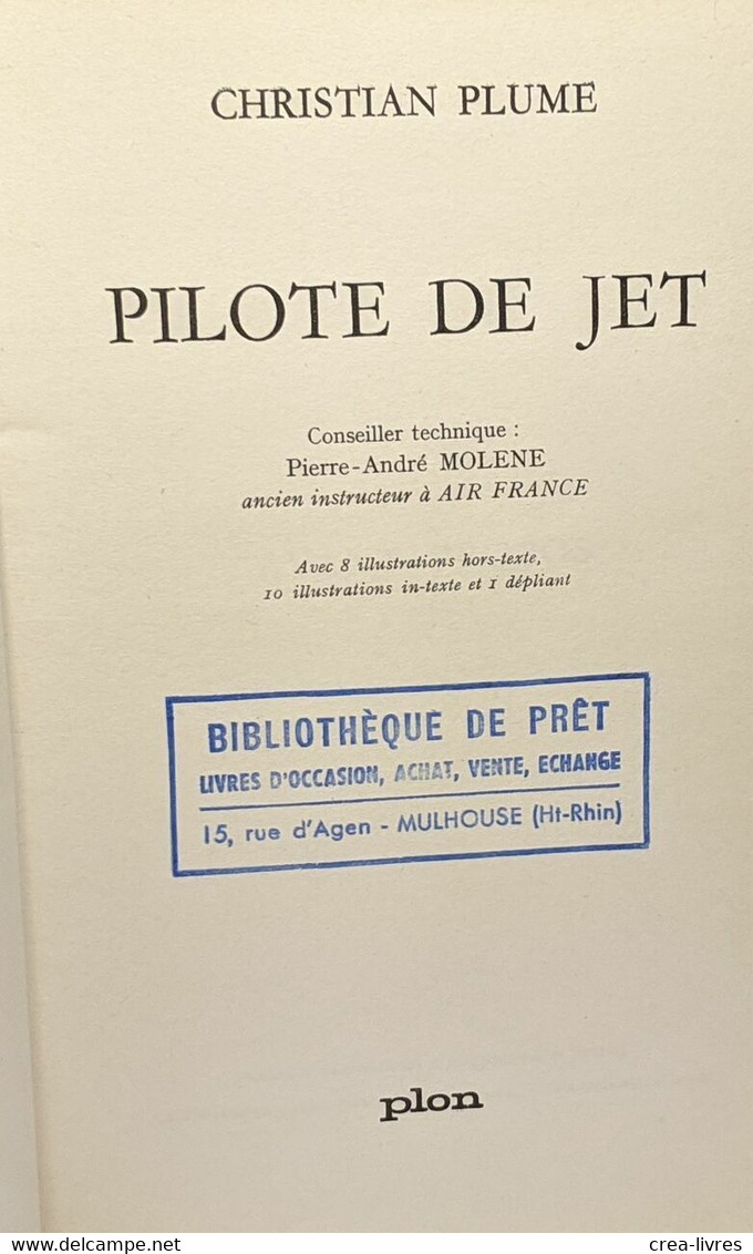 Pilote De Jet --- Conseiller Technique: Pierre-André Molene Ancien Instructeur à Air France - Avec 8 Illustrations Hors - Viajes
