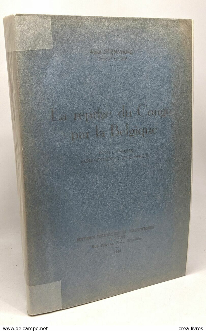 La Reprise Du Congo Par La Belgique - Essai D'histoire Parlementaire Et Diplomatique - Exemplaire N°1264 - Storia