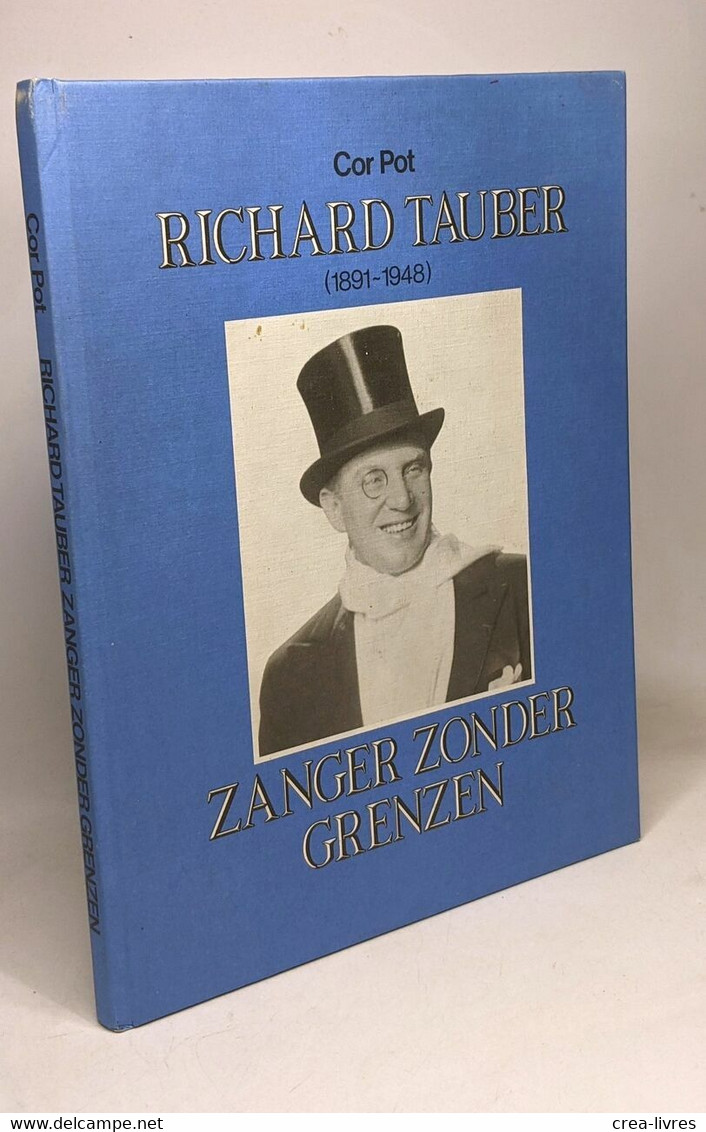 Richard Tauber Zanger Zonder Grenze - Biographie