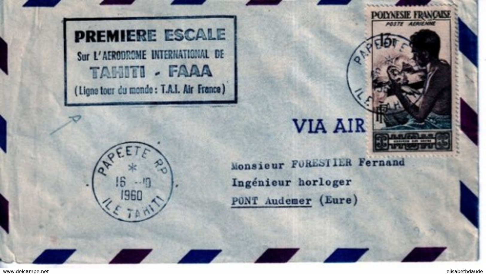 POLYNESIE - 1960 - POSTE AERIENNE - ENVELOPPE 1° ESCALE TAHITI - FAAA (LIGNE TOUR DU MONDE) => PONT AUDEMER (EURE) - Storia Postale