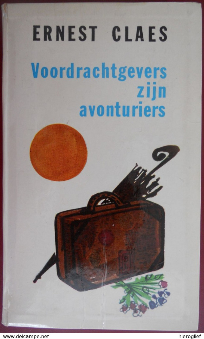 VOORDRACHTGEVERS ZIJN AVONTURIERS Door ERNEST CLAES 1ste Druk 1962 Zichem Scherpenheuvel - Littérature