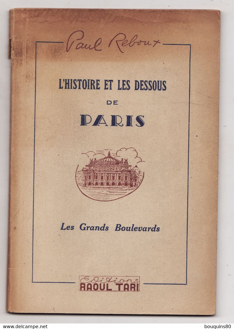L'HISTOIRE ET LES DESSOUS DE PARIS LES GRANDS BOULEVARDS De PAUL REBOUX 1946 - Paris
