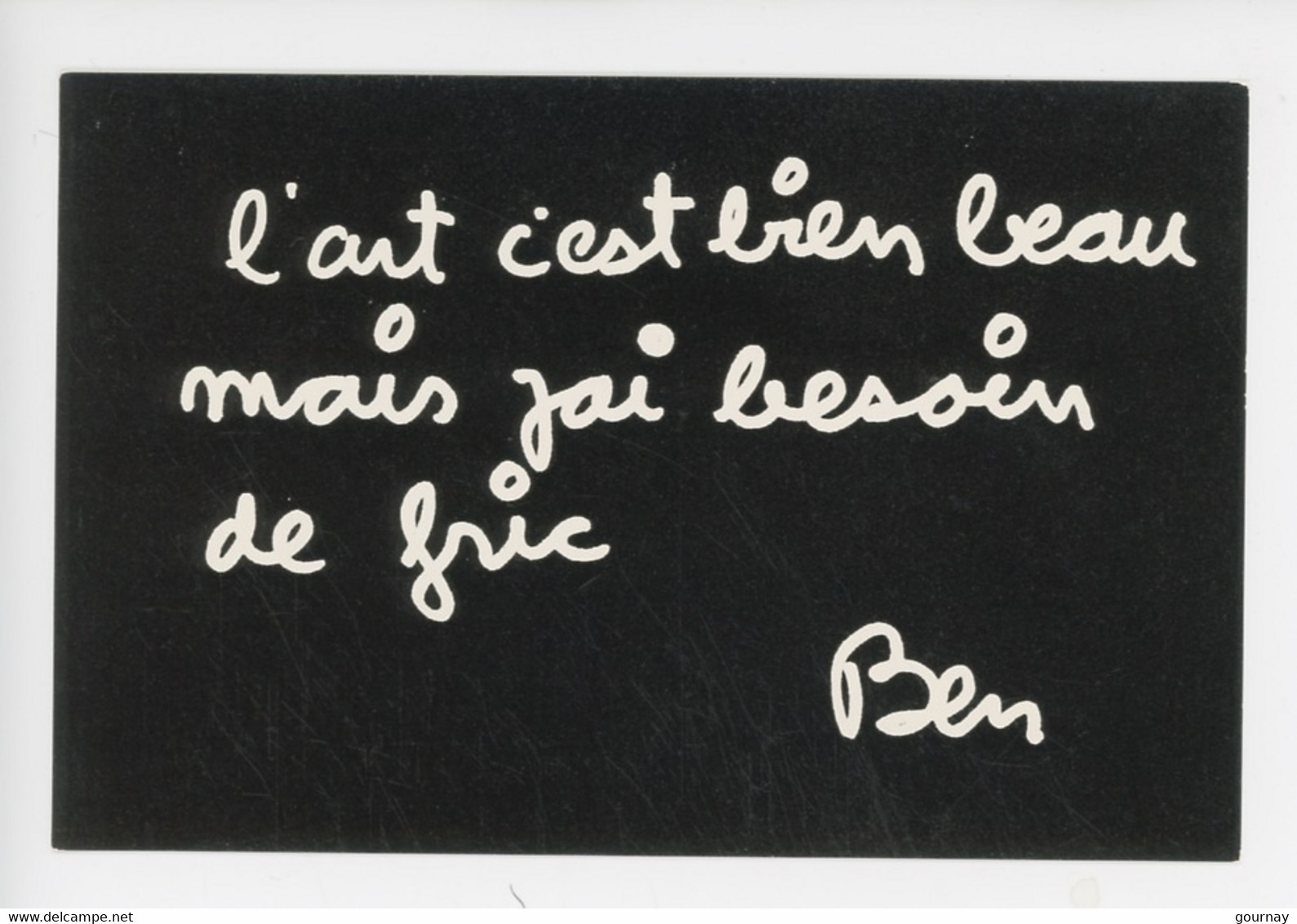 Ben Vautier Né En 1935 Benjamin "L'art C'est Bien Beau Mais J'ai Besoin De Fric" - Other & Unclassified