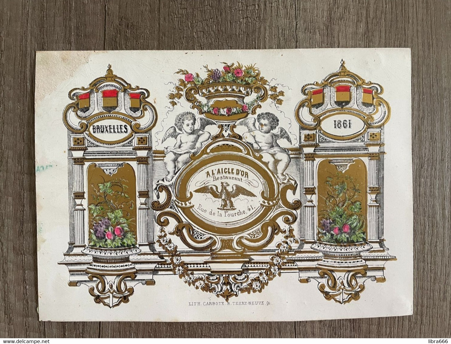 'A L' AIGLE D'OR  Restaurant - Rue De La Fourche 1861 - Lith. CARBOTE - R. Terre Neuve, 91 (Bruxelles) - 15,3 X 21,2 Cm. - Cartes Porcelaine