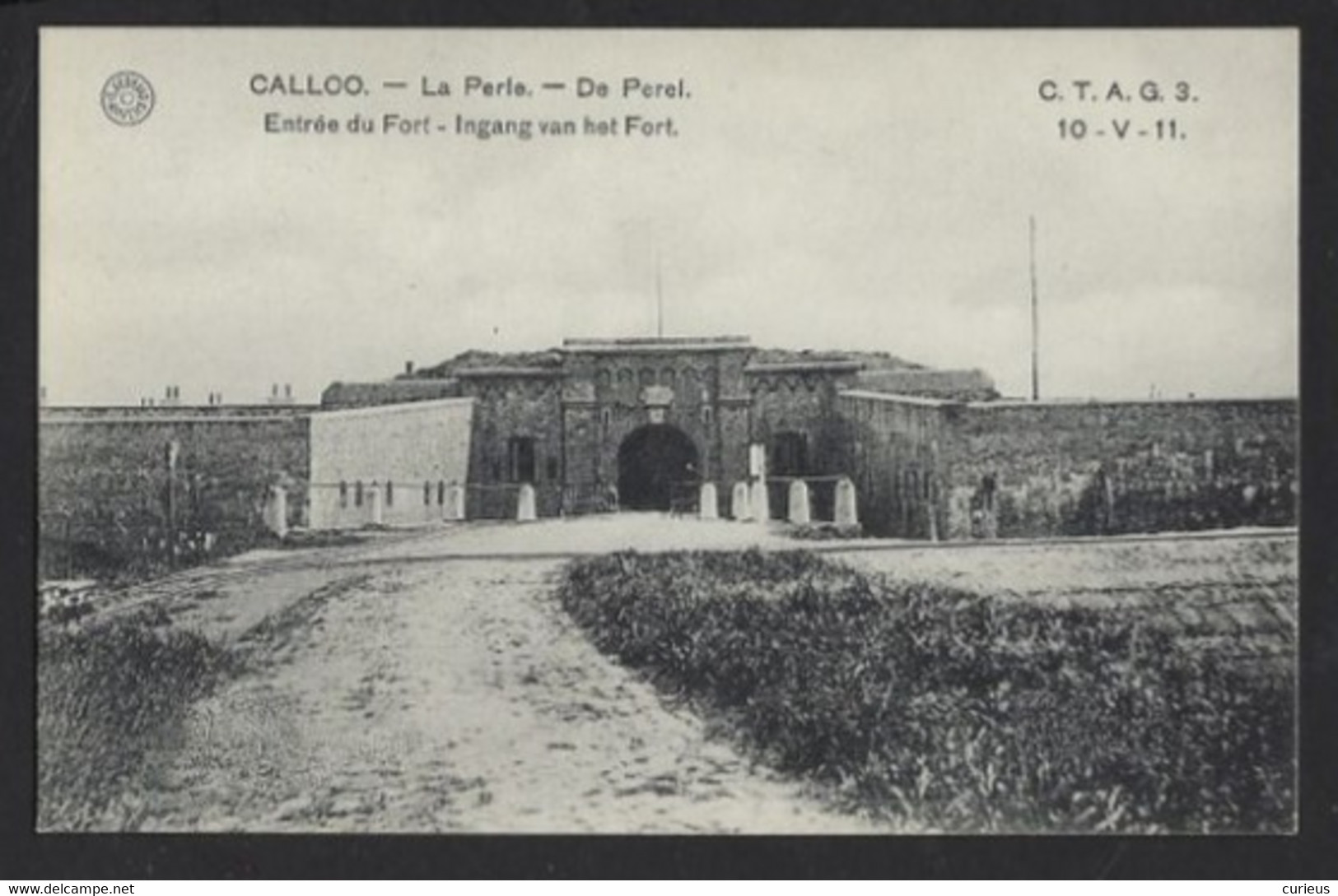 CALLOO * KALLO * DE PEREL * LA PERLE * ENTREE DU FORT * INGANG VAN HET FORT * C.T.A.G.3 * 10 - V - 11 * 2 SCANS - Beveren-Waas