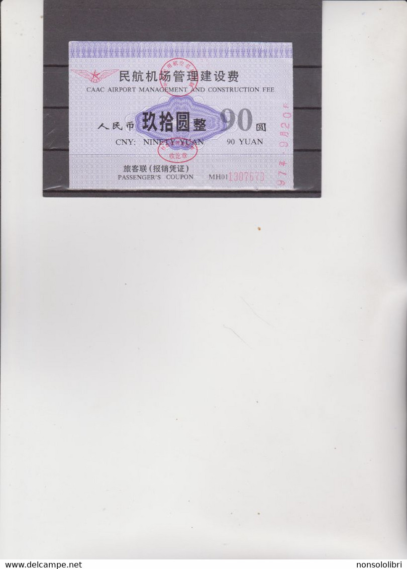 BIGLIETTO :  CAAC  AIRPORT  MANAGEMENT  AND  CONSTRUCTION  -  COUPON  PASSENGER'S -  90  YUAN - World