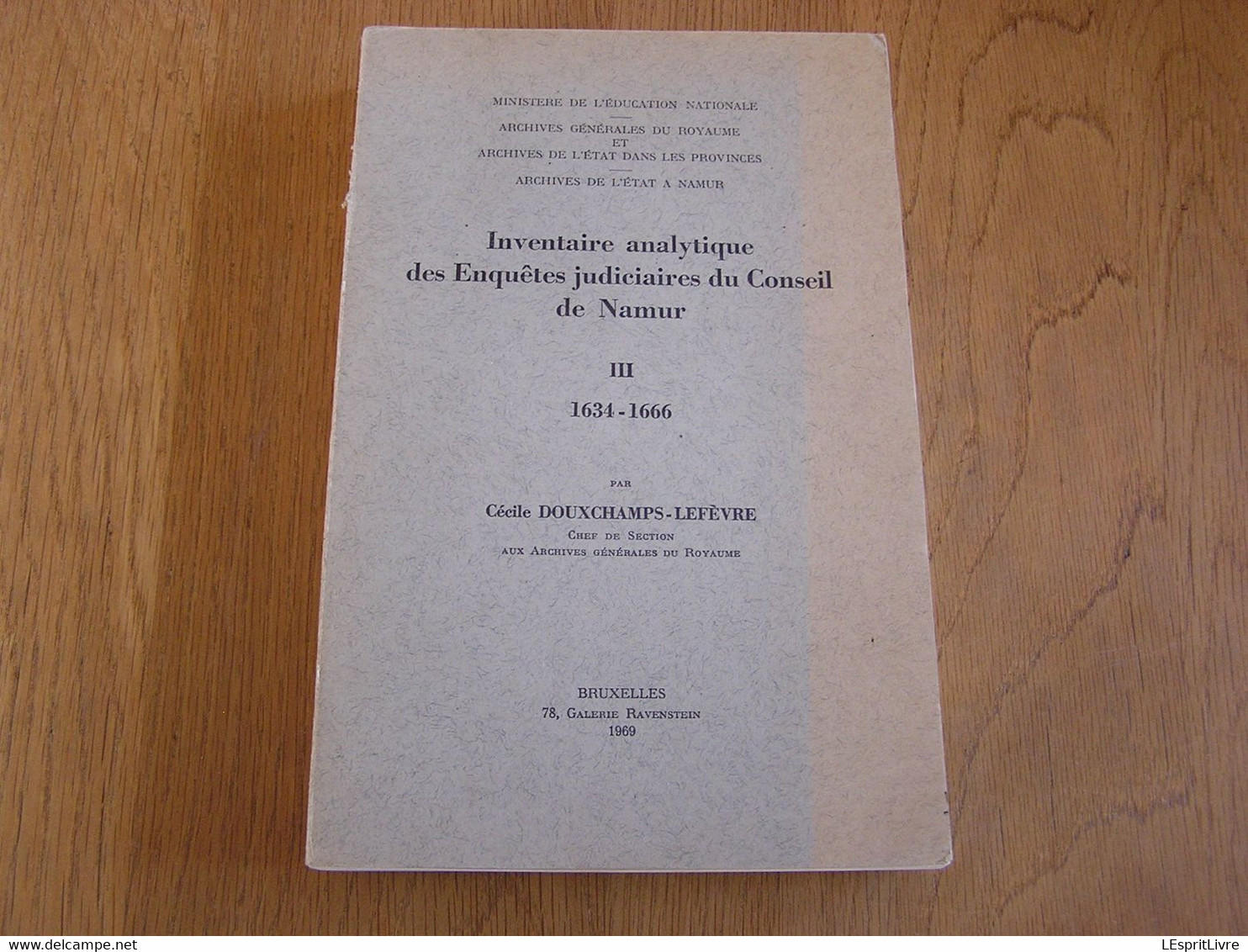 INVENTAIRE ANALYTIQUES DES ENQUÊTES JUDICIAIRES DU CONSEIL DE NAMUR 3 1634 -1666 Régionalisme Faits Divers Police - België