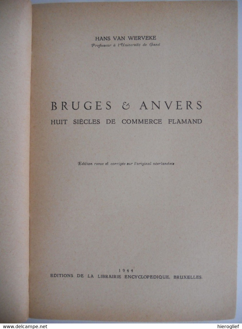 BRUGES & ANVERS Huit Siècles De Commerce Flamand Pr Hans Van Werveke Brugge  Antwerpen 8 Eeuwen Handel Vlaanderen Damme - Histoire
