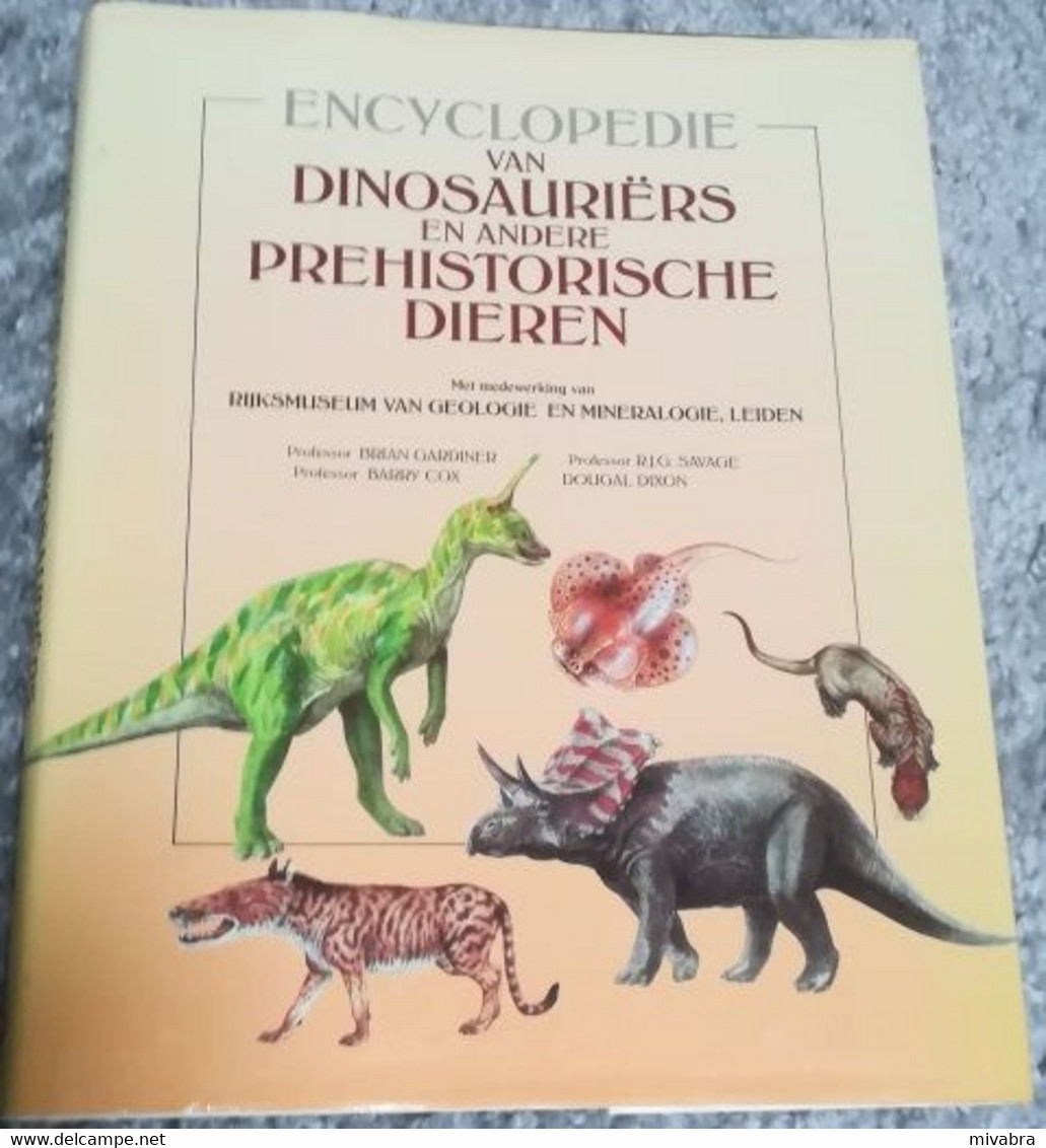 ENCYCLOPEDIE VAN DINOSAURIERS E.A. PREHISTORISCHE DIEREN MET MEDEWERKING VAN RIJKSMUSEUM GEOLOGIE EN MINERALOGIE LEIDEN - Encyclopédies