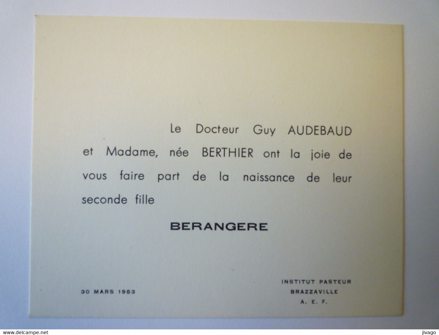 2021 - 2359  FAIRE-PART De NAISSANCE De Bérangère  AUDEBAUD  à Brazzaville  Institut Pasteur  A.E.F.  1953  XXX - Geboorte & Doop