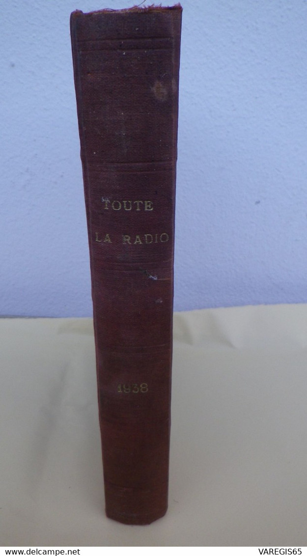 REVUE TOUTE LA RADIO - RECUEIL DES 12 NUMEROS DE L' ANNÉE 1938 - RELIURE EDITEUR FROTTÉE - INTERIEUR TRES BIEN