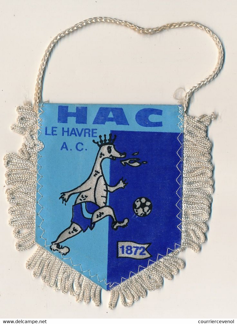 Football - FANION SPORTIF - HAC LE HAVRE A.C. - Habillement, Souvenirs & Autres