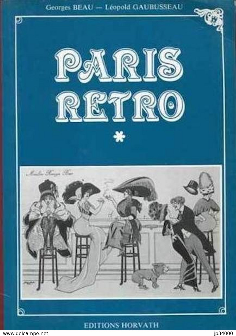 PARIS RETRO Georges Beau Et Léopold Gaubusseau.(regionalisme) - Ile-de-France