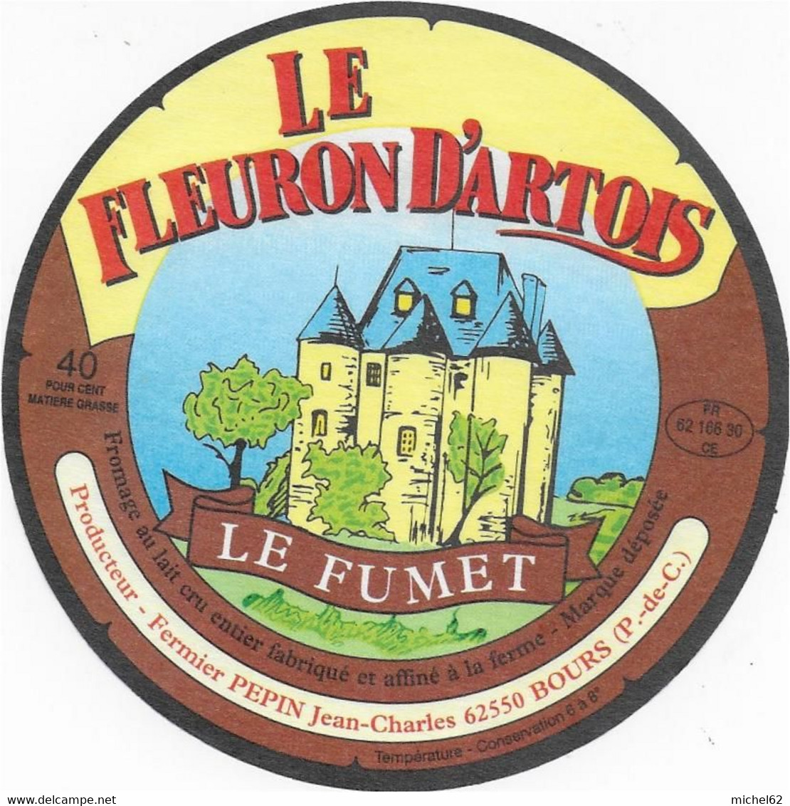 ETIQUETTE DE FROMAGE  NEUVE LE FLEURON D'ARTOIS PRODUCTEUR FERMIER PEPIN JEAN CHARLES BOURS PAS DE CALAIS - Cheese